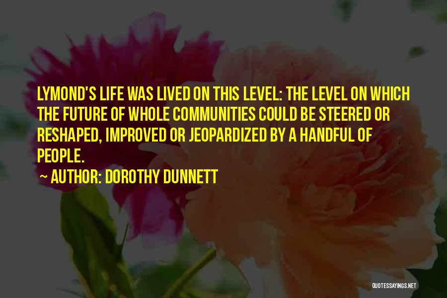Improved Life Quotes By Dorothy Dunnett
