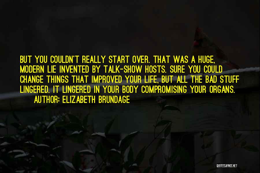 Improved Life Quotes By Elizabeth Brundage