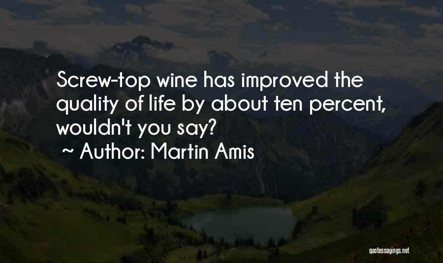 Improved Life Quotes By Martin Amis