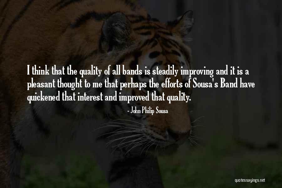 Improved Me Quotes By John Philip Sousa Improved Me Quotes By John Philip Sousa