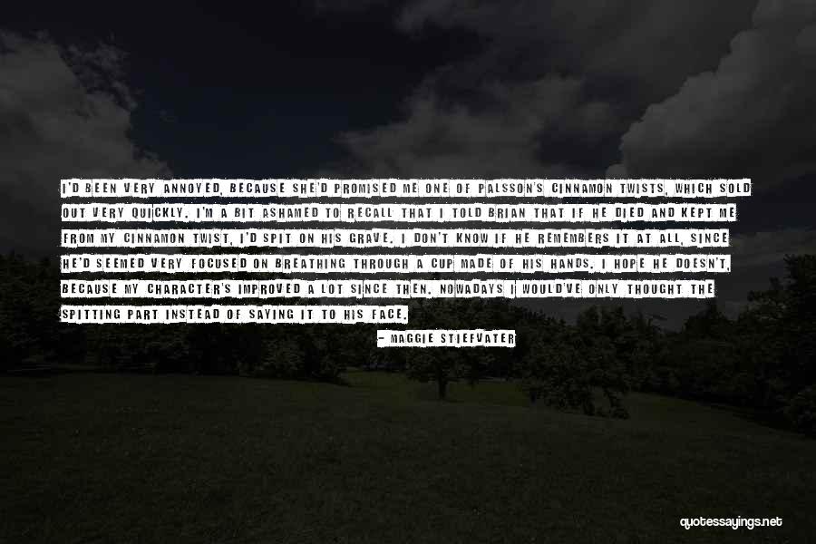 Improved Me Quotes By Maggie Stiefvater Improved Me Quotes By Maggie Stiefvater