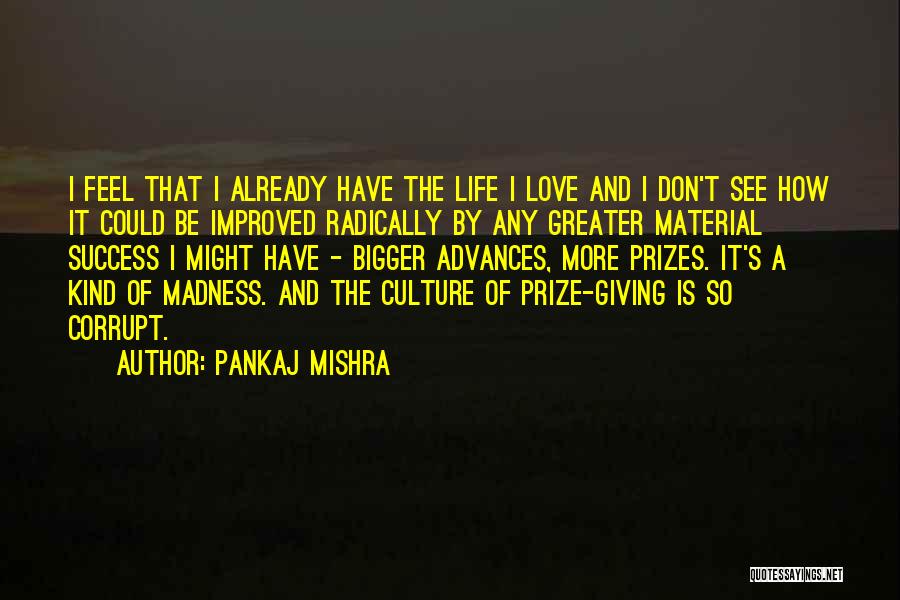 Improved Quotes By Pankaj Mishra
