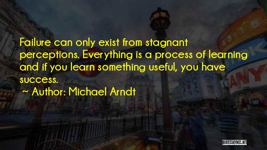 Improvement And Success Quotes By Michael Arndt