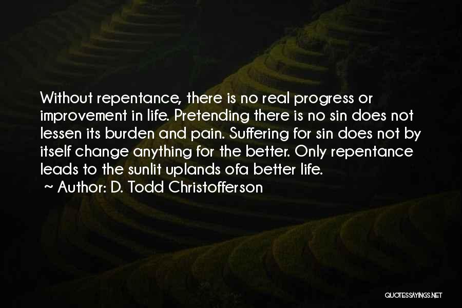 Improvement In Life Quotes By D. Todd Christofferson