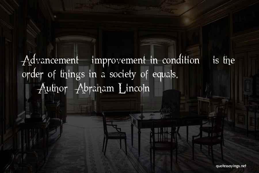 Improvement In Society Quotes By Abraham Lincoln