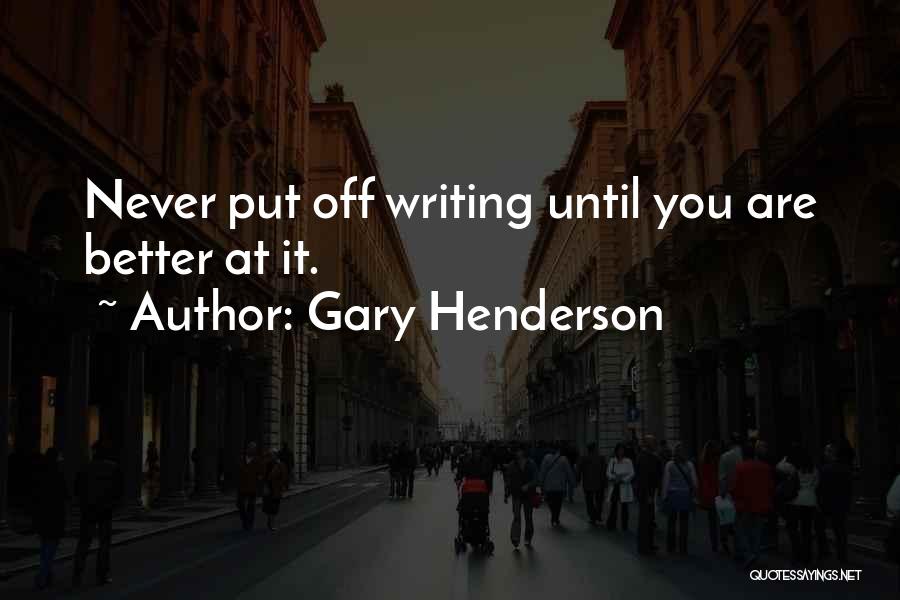 Improvement In Writing Quotes By Gary Henderson