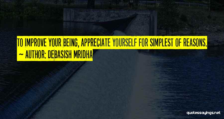 Improvement Of Yourself Quotes By Debasish Mridha