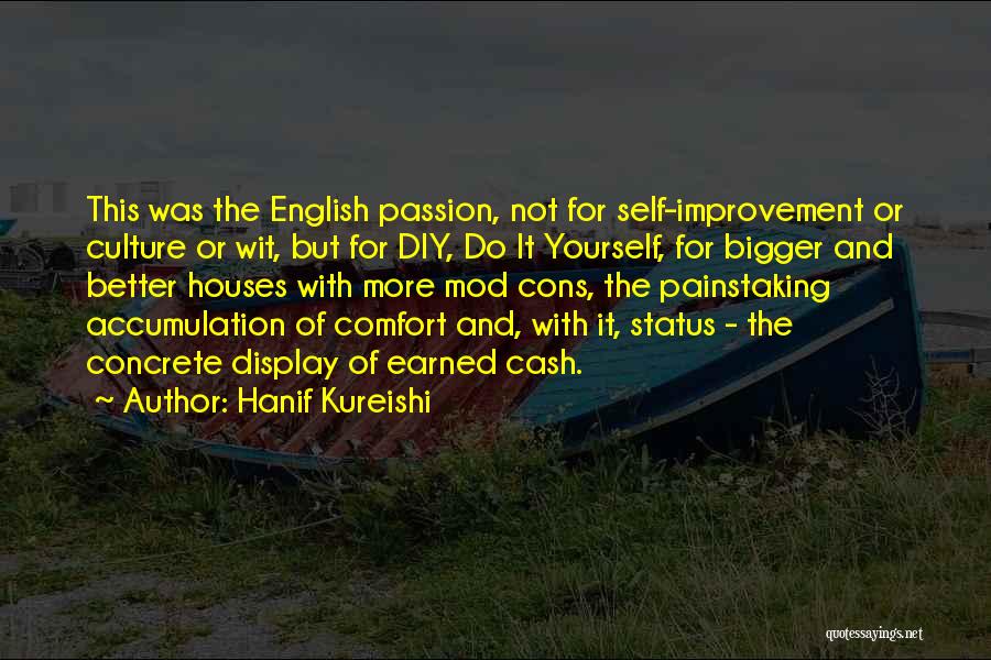Improvement Of Yourself Quotes By Hanif Kureishi