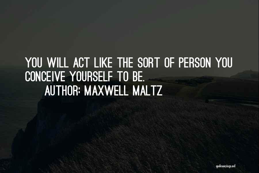 Improvement Of Yourself Quotes By Maxwell Maltz