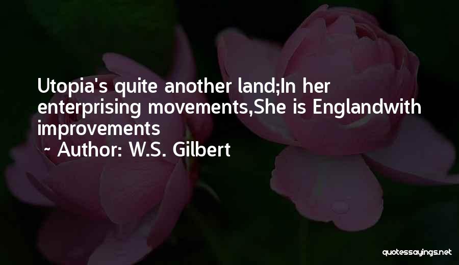 Improvement Quotes By W.S. Gilbert