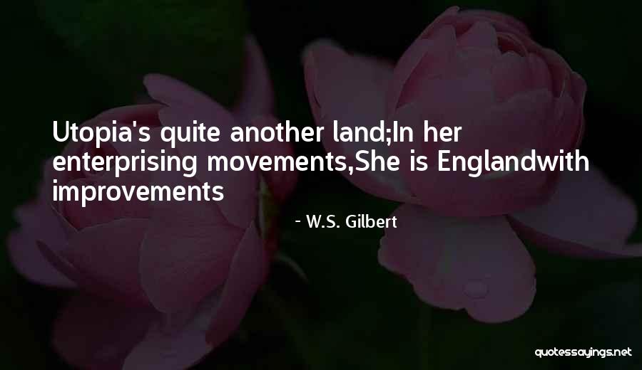 Improvement Quotes By W.S. Gilbert