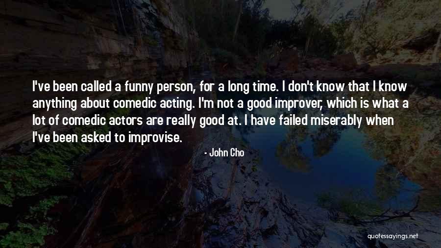 Improver Quotes By John Cho Improver Quotes By John Cho