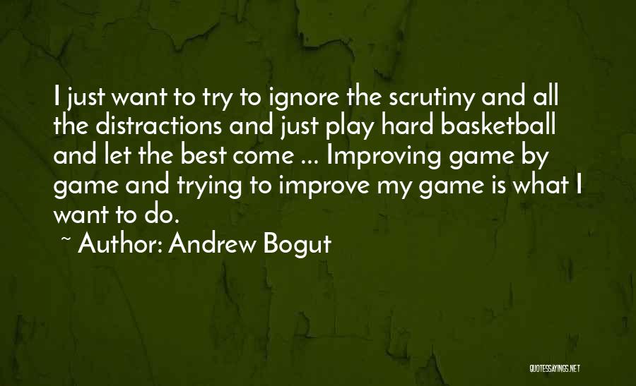 Improving Basketball Quotes By Andrew Bogut