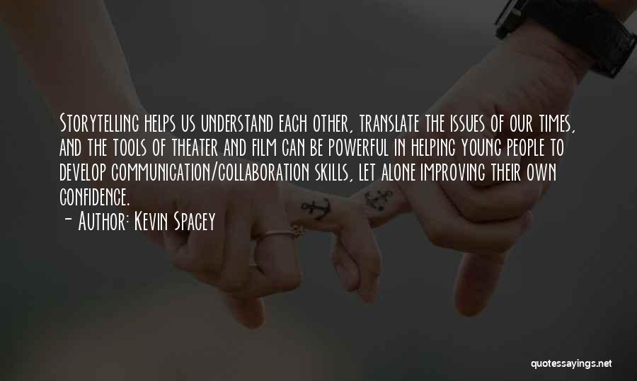 Improving Communication Skills Quotes By Kevin Spacey