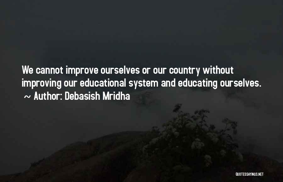 Improving Education Quotes By Debasish Mridha