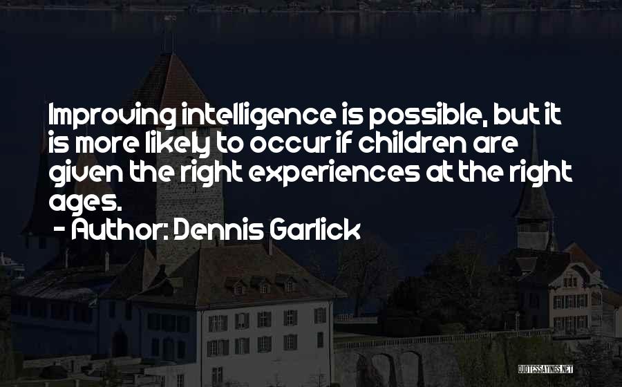 Improving Education Quotes By Dennis Garlick