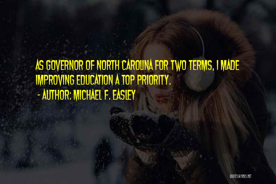 Improving Education Quotes By Michael F. Easley