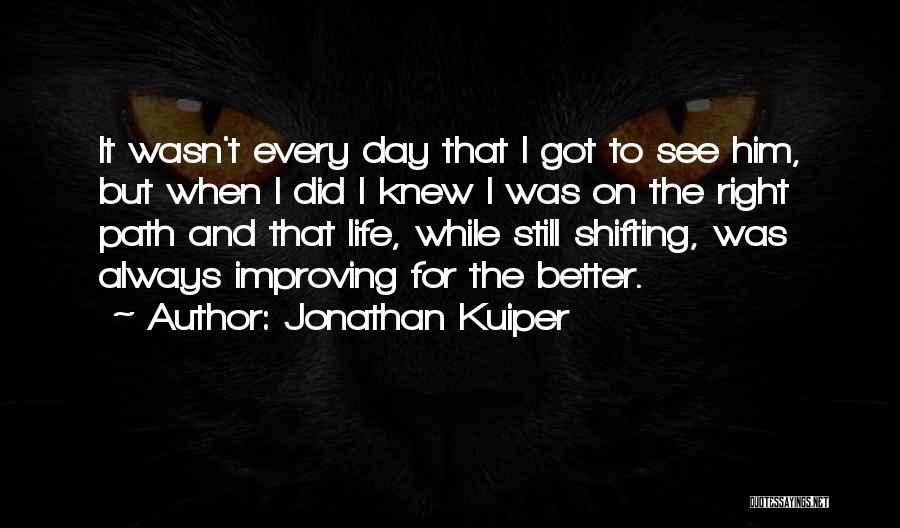 Improving Every Day Quotes By Jonathan Kuiper