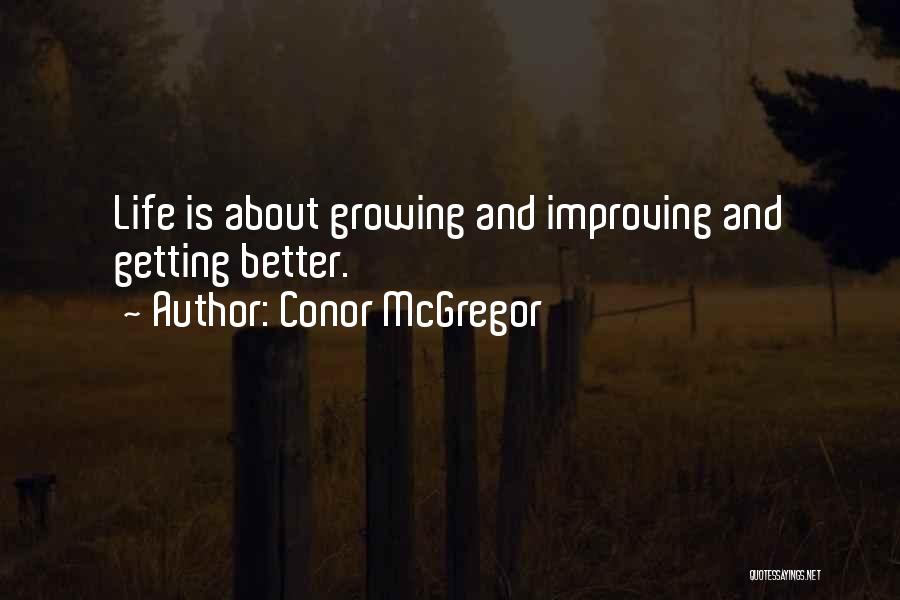 Improving Life Quotes By Conor McGregor