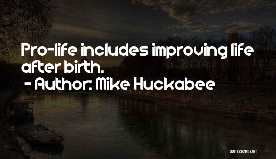 Improving Life Quotes By Mike Huckabee