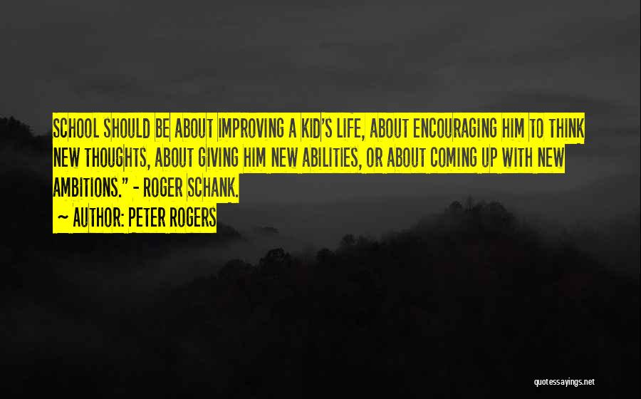 Improving Life Quotes By Peter Rogers