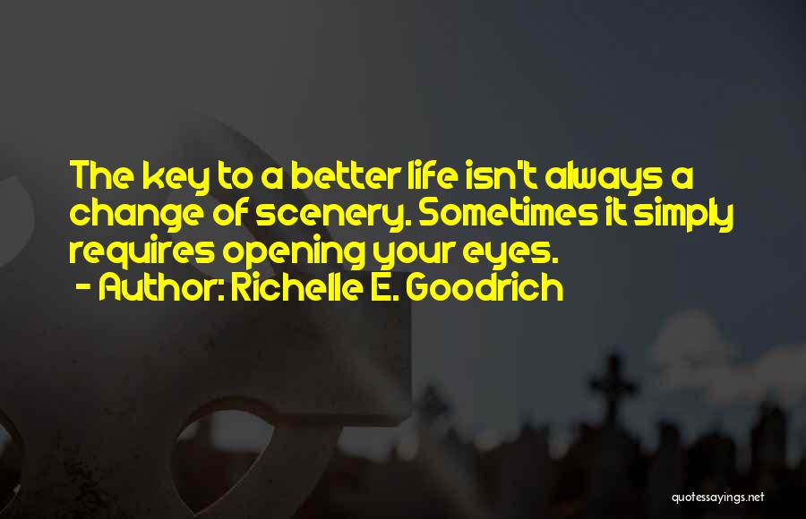 Improving Life Quotes By Richelle E. Goodrich
