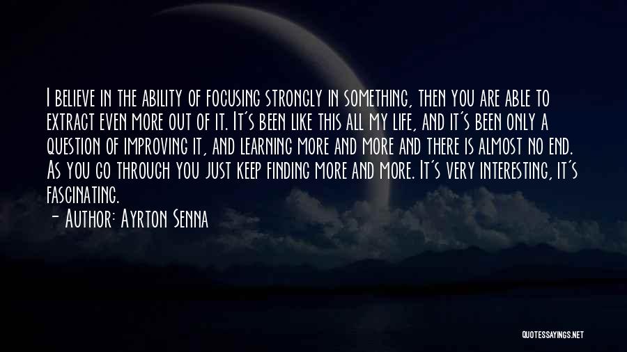 Improving My Life Quotes By Ayrton Senna