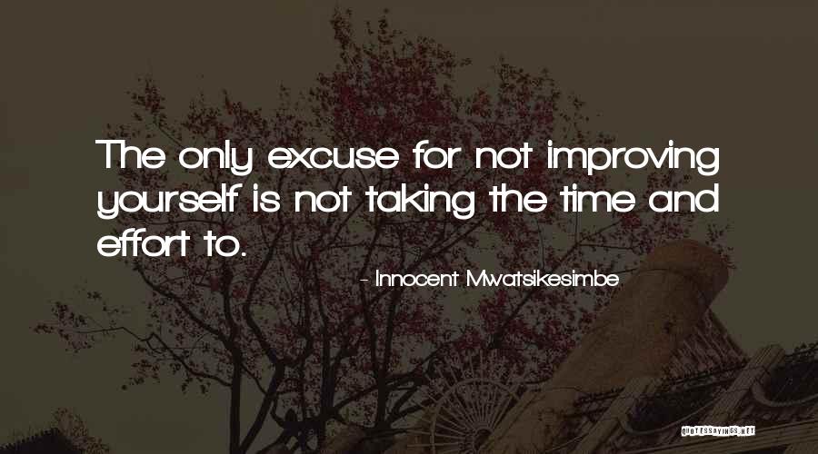 Improving My Life Quotes By Innocent Mwatsikesimbe Improving My Life Quotes By Innocent Mwatsikesimbe