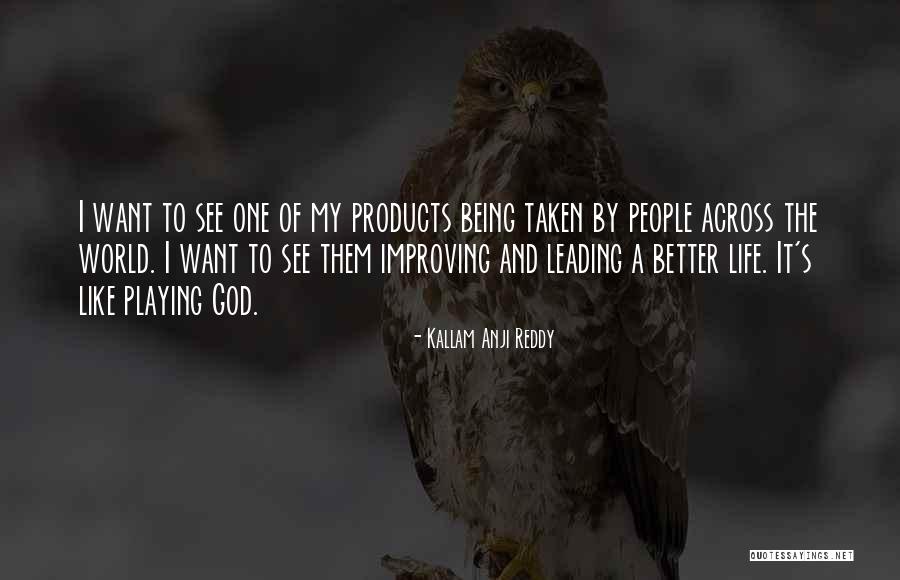 Improving My Life Quotes By Kallam Anji Reddy