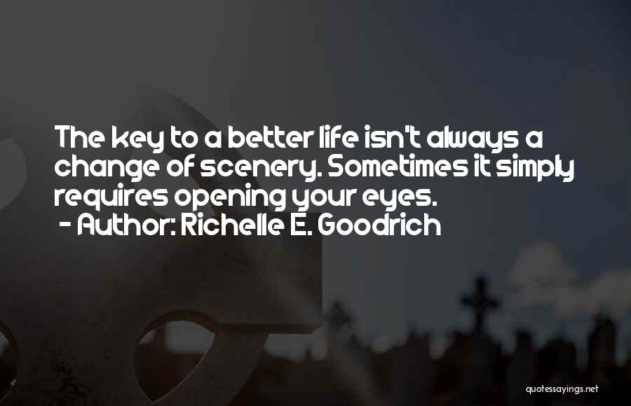 Improving My Life Quotes By Richelle E. Goodrich