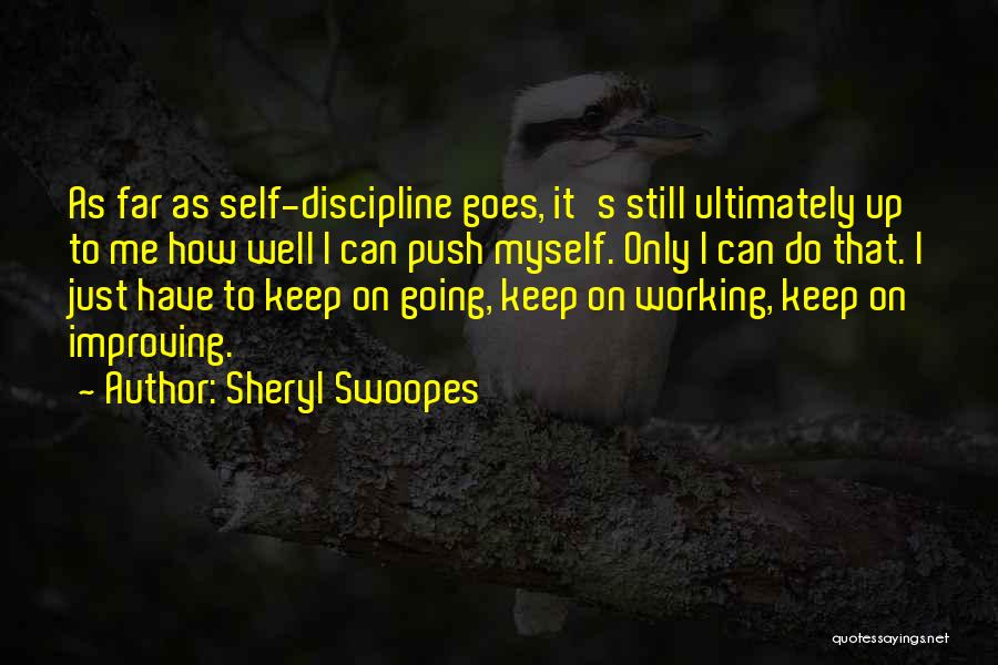 Improving Myself Quotes By Sheryl Swoopes