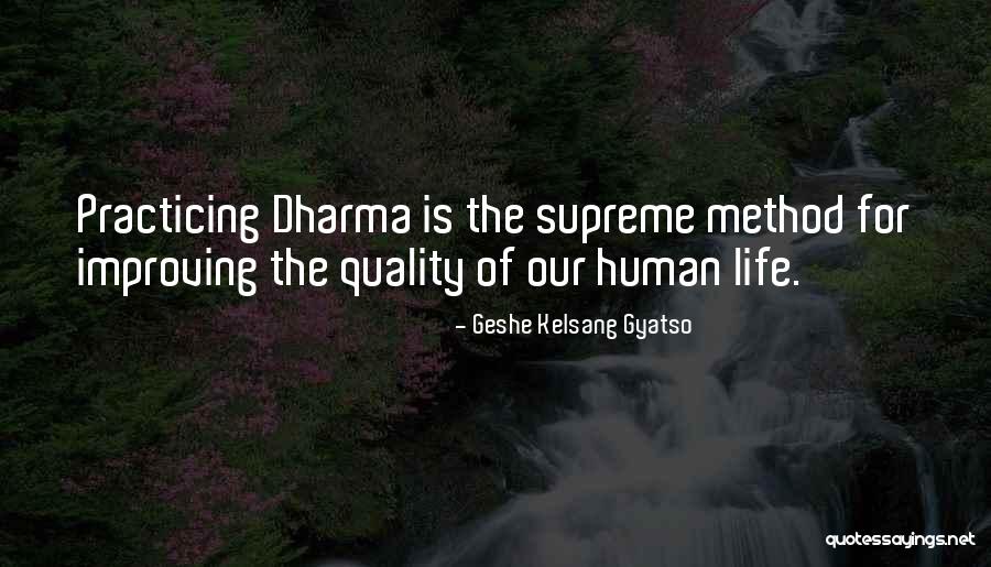 Improving Quality Of Life Quotes By Geshe Kelsang Gyatso Improving Quality Of Life Quotes By Geshe Kelsang Gyatso