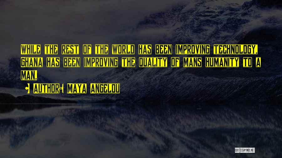 Improving Technology Quotes By Maya Angelou