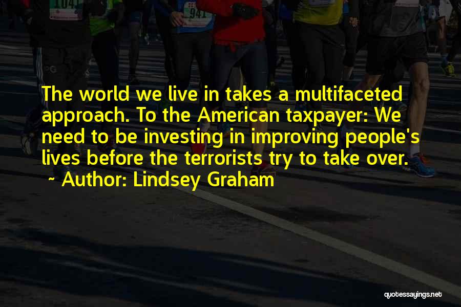 Improving The Lives Of Others Quotes By Lindsey Graham