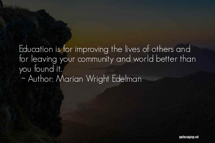 Improving The Lives Of Others Quotes By Marian Wright Edelman