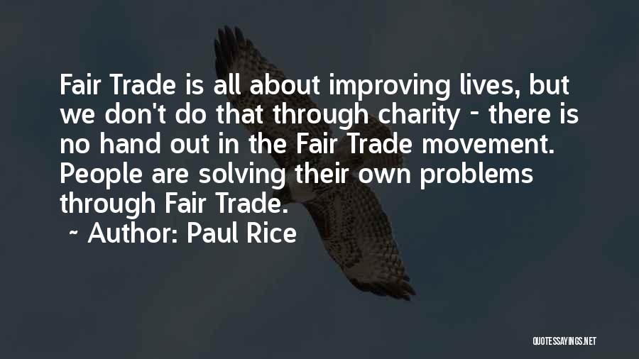 Improving The Lives Of Others Quotes By Paul Rice