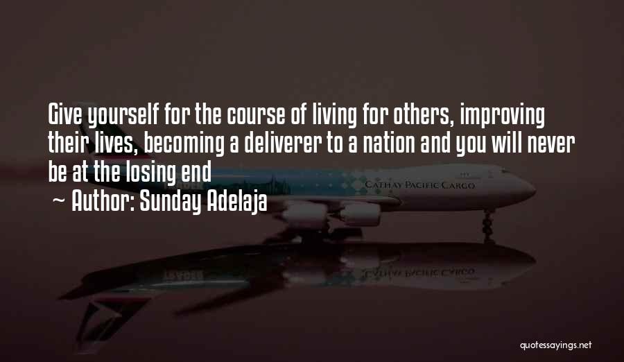 Improving The Lives Of Others Quotes By Sunday Adelaja