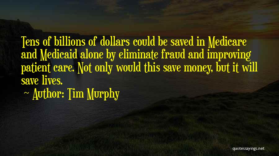 Improving The Lives Of Others Quotes By Tim Murphy