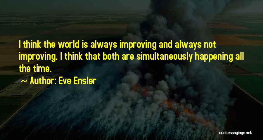 Improving The World Quotes By Eve Ensler