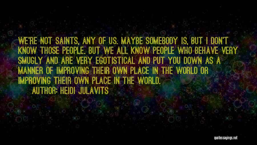 Improving The World Quotes By Heidi Julavits