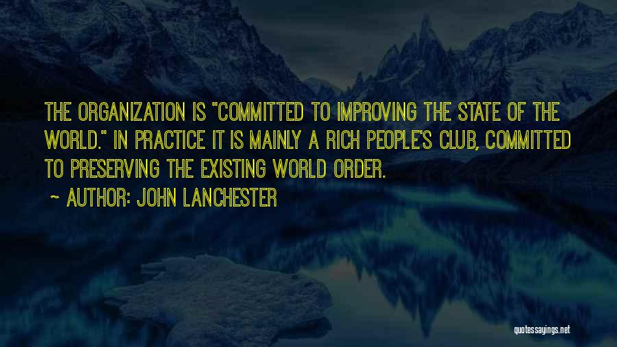 Improving The World Quotes By John Lanchester