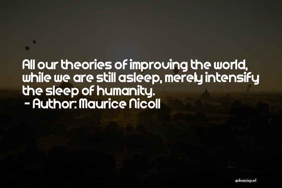 Improving The World Quotes By Maurice Nicoll