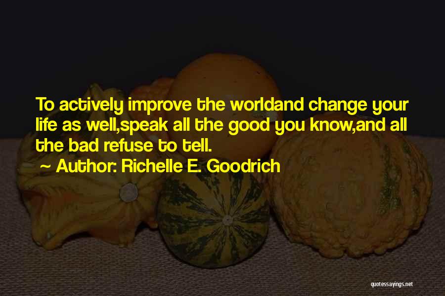 Improving The World Quotes By Richelle E. Goodrich