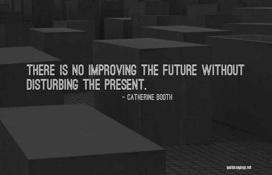 Improving Your Future Quotes By Catherine Booth