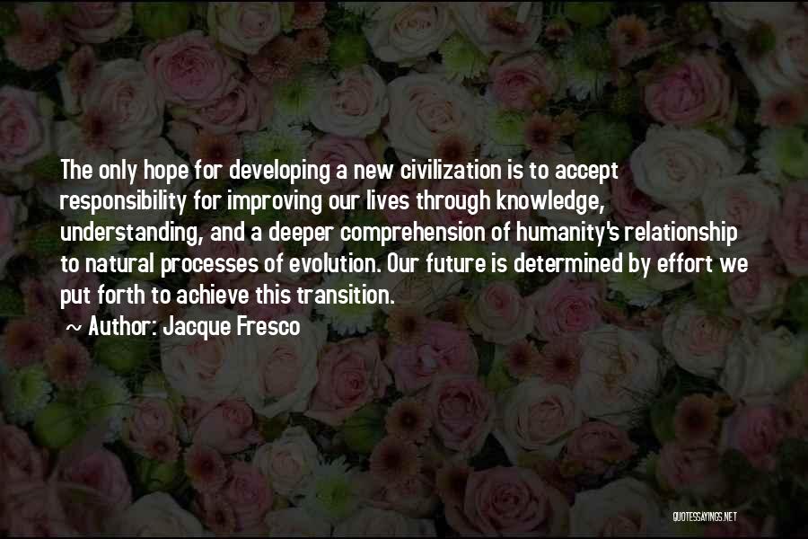 Improving Your Relationship Quotes By Jacque Fresco