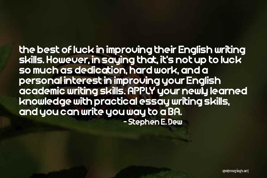 Improving Your Skills Quotes By Stephen E. Dew Improving Your Skills Quotes By Stephen E. Dew