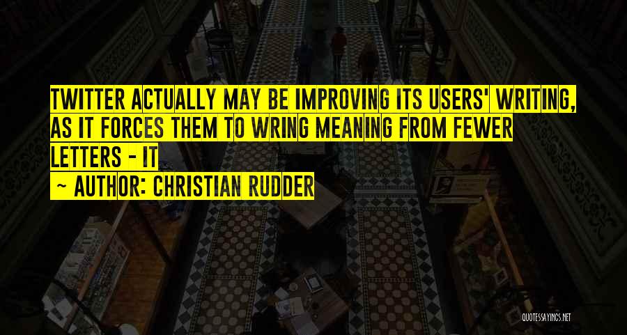 Improving Your Writing Quotes By Christian Rudder