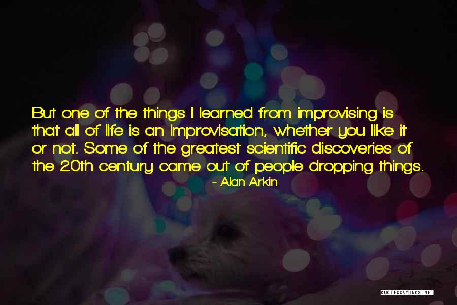 Improvisation And Life Quotes By Alan Arkin