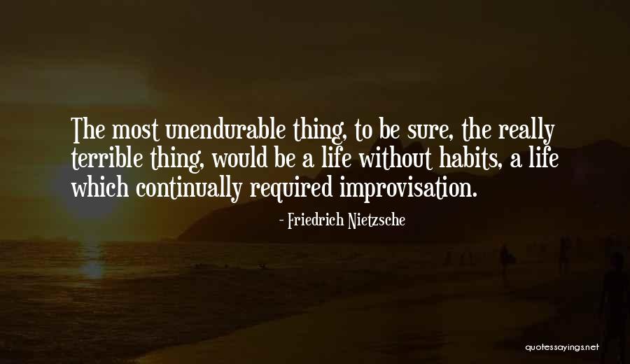 Improvisation And Life Quotes By Friedrich Nietzsche