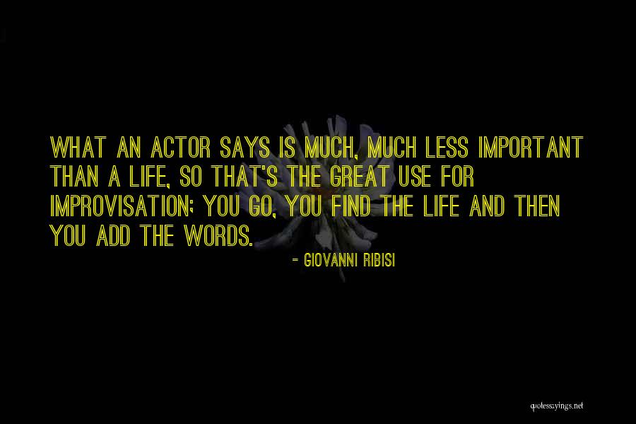 Improvisation And Life Quotes By Giovanni Ribisi